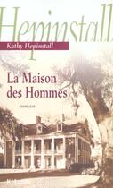 Couverture du livre « La maison des hommes » de Kathy Heppinstall aux éditions Lattes
