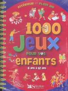 Couverture du livre « 1000 jeux pour vos enfants de 6 ans à 12 ans » de  aux éditions Selection Du Reader's Digest