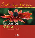 Couverture du livre « Le bonheur d'aimer » de Anselm Grun aux éditions Mediaspaul