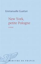 Couverture du livre « New York, petite Pologne » de Emmanuelle Guattari aux éditions Mercure De France