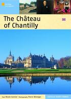 Couverture du livre « The château of Chantilly » de Berenger P-Garnier N aux éditions Ouest France