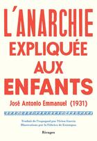 Couverture du livre « L'anarchie expliquée aux enfants » de Jose Antonio Emmanuel aux éditions Rivages
