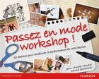 Couverture du livre « Passez en mode workshops ; 50 ateliers pour améliorer la performance de votre équipe » de David Autissier et Jean-Michel Moutot aux éditions Pearson