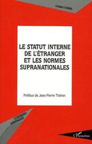 Couverture du livre « Le statut interne de l'étranger et les normes supranationales » de Christel Cournil aux éditions L'harmattan