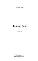 Couverture du livre « Le point final » de Arlette Sere aux éditions Editions Le Manuscrit