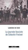 Couverture du livre « La journée fasciste de Célestin Freinet » de Laurence De Cock aux éditions Agone