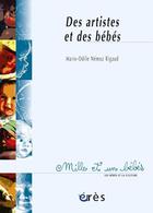 Couverture du livre « Des artistes et des bebes » de Marie-Odile Nemoz Rigaud aux éditions Eres