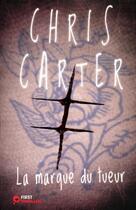 Couverture du livre « La marque du tueur » de Chris Carter aux éditions Les Escales Editions