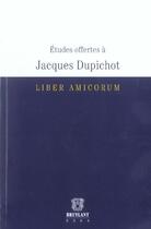 Couverture du livre « Etudes offertes a jacques dupichot ; liber amicorum » de  aux éditions Bruylant