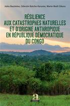 Couverture du livre « Résilience aux catastrophes naturelles et d'origine anthropique en République démocratique du Congo » de  aux éditions Academia