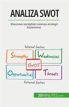 Couverture du livre « Analiza SWOT : Kluczowe narz?dzie rozwoju strategii biznesowej » de Christophe Speth aux éditions 50minutes.com