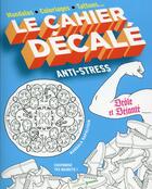 Couverture du livre « Le cahier décalé anti-stress » de  aux éditions Femme Actuelle