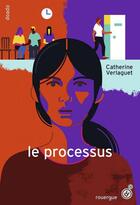 Couverture du livre « Le processus » de Catherine Verlaguet aux éditions Rouergue