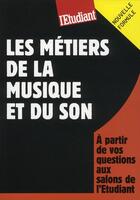 Couverture du livre « Les métiers de la musique et du son » de Thi-Bao Hoang aux éditions L'etudiant