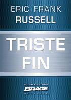 Couverture du livre « Triste fin » de Russell Eric Frank aux éditions Bragelonne