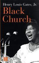 Couverture du livre « Black church » de Henry Louis Gates aux éditions Labor Et Fides
