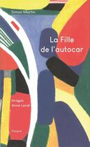 Couverture du livre « La fille de l'autocar » de Simon Martin et Anne Laval aux éditions Cheyne