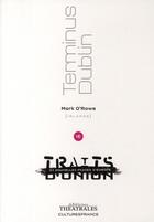Couverture du livre « Terminus Dublin » de Mark O'Rowe aux éditions Theatrales