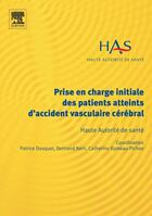 Couverture du livre « Prise en charge initiale des patients atteints d'accident vasculaire cérébral » de  aux éditions Elsevier-masson