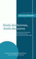 Couverture du livre « Droits des femmes, droits des autres : Des féministes britanniques face aux autres exclus de la citoyenneté (1860-1930) » de Veronique Molinari aux éditions Presses Universitaires Blaise Pascal