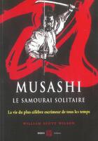 Couverture du livre « Musashi, le samourai solitaire » de William Scott Wilson aux éditions Budo