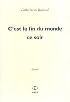 Couverture du livre « C'est la fin du monde ce soir » de Catherine De Richaud aux éditions P.o.l