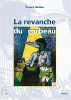 Couverture du livre « La revanche du corbeau » de Yannick Nedelec aux éditions Editions Thot