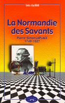 Couverture du livre « La Normandie des savants - Pierre Simon Laplace - 1749/1827 » de C. - G. Héraud aux éditions Charles Corlet