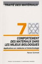 Couverture du livre « Comportement des materiaux dans les milieux biologiques - applications en medecine et biotechnologie » de Schmidt Rainer aux éditions Ppur