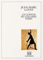 Couverture du livre « Le convoi du colonel Fürst » de Jean-Marc Lovay aux éditions Zoe