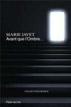 Couverture du livre « Avant que l'ombre » de Marie Javet aux éditions Plaisir De Lire