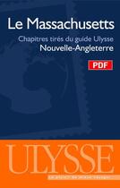 Couverture du livre « Le Massachusetts ; chapitres tirés du guide Ulysse Nouvelle-Angleterre (6e édition) » de  aux éditions Ulysse