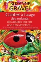 Couverture du livre « Contes à l'usage des enfants, des adultes qui ont une âme d'enfant... » de Suzanne Gravel aux éditions Du Cram