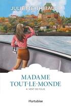 Couverture du livre « Madame Tout-le-monde Tome 4 : vent de folie » de Juliette Thibault aux éditions Hurtubise