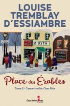 Couverture du livre « Place des érables Tome 2 : casse-croûte chez Rita » de Louise Tremblay D'Essiambre aux éditions Saint-jean Editeur