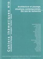 Couverture du livre « Cahiers thématiques t.10 ; architecture et paysage, situations contemporaines ; dix ans de recherche » de  aux éditions Maison Des Sciences De L'homme