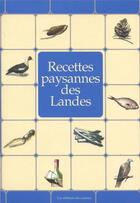 Couverture du livre « Recettes paysannes des Landes » de Andre Lavialle et Claudine Lavialle aux éditions Du Curieux