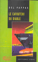 Couverture du livre « Le cafoutchi du diable » de Gilles Del Pappas aux éditions Jigal