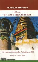 Couverture du livre « Népal et pays himalayens ; une voyageuse française dans l'Himalaya en 1908 » de Isabelle Massieu aux éditions Lanterne Magique