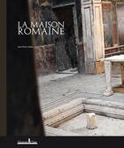 Couverture du livre « La maison romaine » de Herve Hote et Hubert Naudeix et Adam Jean-Pierre aux éditions Honore Clair