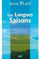 Couverture du livre « Les longues saisons » de Annie Plait aux éditions Papillon