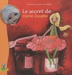 Couverture du livre « Le secret de mamie Claudine » de Celine Lamour-Crochet et Laure Phelipon aux éditions Editions Du Coprin
