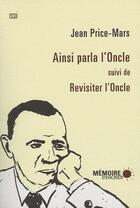 Couverture du livre « Ainsi parla l'Oncle ; revisiter l'Oncle » de Jean Price-Mars aux éditions Memoire D'encrier