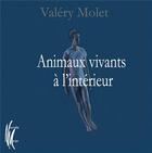 Couverture du livre « Animaux vivants à l'intérieur » de Valery Molet aux éditions Nouvelle Marge