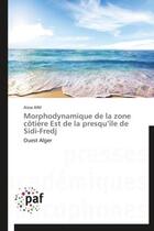 Couverture du livre « Morphodynamique de la zone côtière est de la presqu'île de Sidi-Fredj » de Aissa Aini aux éditions Presses Academiques Francophones