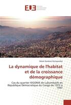 Couverture du livre « La dynamique de l'habitat et de la croissance demographique » de Mutayomba D K. aux éditions Editions Universitaires Europeennes