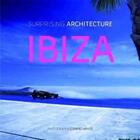 Couverture du livre « Surprising architecture Ibiza » de White Conrad aux éditions Loft Publications