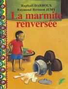 Couverture du livre « La marmite renversee » de Raphael Darboux aux éditions Ruisseaux D'afrique Editions