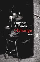 Couverture du livre « L'échange » de Eugenia Almeida aux éditions Metailie