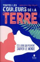 Couverture du livre « Toutes les couleurs de la terre » de Damien Deville et Pierre Pielewoy aux éditions Tana